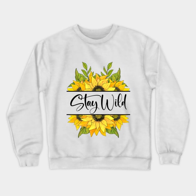 Stay Wild Crewneck Sweatshirt by Designs by Ira